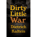 Dirty Little War: A Crime Novel