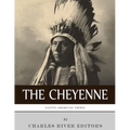 Native American Tribes: The History and Culture of the Cheyenne