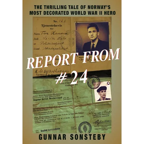 Report from #24: The Thrilling Tale of Norway's Most Decorated World War II Hero