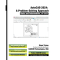 AutoCAD 2024: A Problem - Solving Approach, Basic and Intermediate, 30th Edition