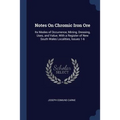 Notes On Chromic Iron Ore: Its Modes of Occurrence, Mining, Dressing, Uses, and Value; With a Register of New South Wales Localities, Issues 1-6