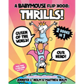 A Babymouse Flip Book: Thrills! (Queen of the World + Our Hero): (A Graphic Novel)