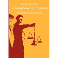 La Memoria del Testigo: Necesidad de Reforma Legal Y Judicial de la Prueba Testimonial