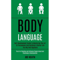 Body Language: Self Development Guide to Mastering the Art of Persuasion and Building a Better Life via Nlp and Hypnosis (The Art of Reading and Influ