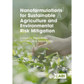 Nanoformulations for Sustainable Agriculture and Environmental Risk Mitigation