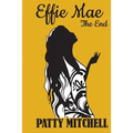 Effie Mae: The End