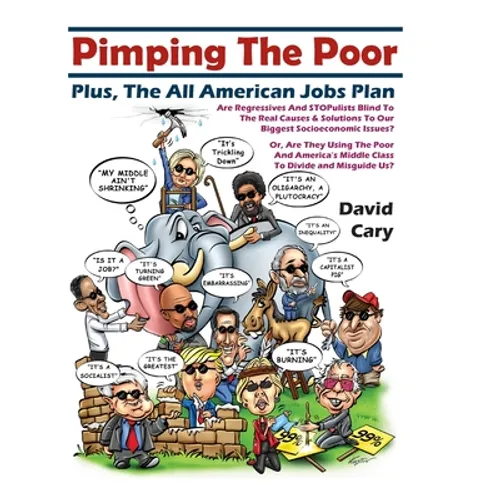 Pimping The Poor Full Color Hard Cover: Plus, The All American Jobs Plan