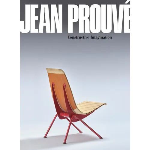 Jean Prouvé Constructive Imagination