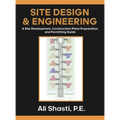 Site Design & Engineering: A Site Development, Construction Plans Preparation, and Permitting Guide.