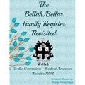The Bellah/Bellar Family Register Revisited: Twelve Generations - Earliest American Ancestor 1692