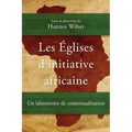 Les Églises d'initiative africaine: Un laboratoire de contextualisation