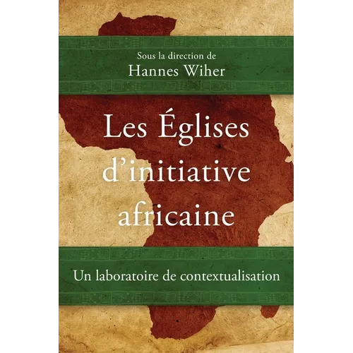 Les Églises d'initiative africaine: Un laboratoire de contextualisation