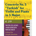 Mozart, W.A. Concerto No. 5 in A Major, K. 219 Violin and Piano - by Joseph Joachim - International