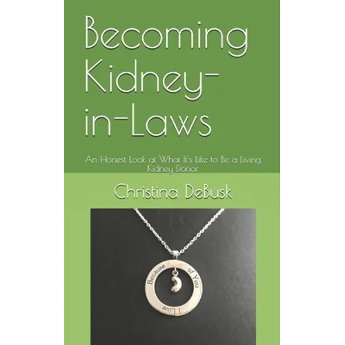 Becoming Kidney-in-Laws: An Honest Look at What It's Like to Be a Living Kidney Donor