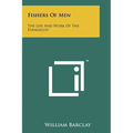 Fishers Of Men: The Life And Work Of The Evangelist