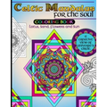Celtic Mandalas for the Soul, Coloring book: Lotus, Sand, Flowers and Sun, a creative view of Universe's Circle