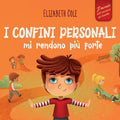 I confini personali mi rendono più forte: Libro illustrato per bambini sulla sicurezza personale e fisica, sul spazio personale, sulle parti intime e