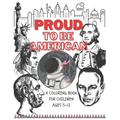 Proud to be American - Coloring book for children: A Children activity book for ages 6-12. Ready-to-color arts, illustrations and patriotic prompt tex