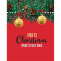 Adults Christmas Word Search Book: 360+ Large-Print Christmas Word Search Puzzle, Exercise Your Brain, Holiday Fun for Adults and Kids