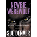 Newbie Werewolf: The First 8 Adventures of Sara Flores