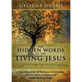 The Hidden Words of the Living Jesus: A Commentary on the Gospel of Thomas