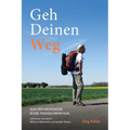Geh Deinen Weg - Aus der Sackgasse in die Transformation