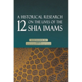 A Historical Research on the Lives of the 12 Shia Imams