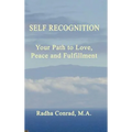 Self Recognition: Your Path to Love, Peace and Fulfillment