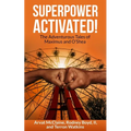 Superpower Activated!: The Adventurous Tales of Maximus and O'Shea
