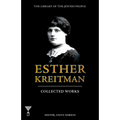 The Collected Works of Esther Kreitman