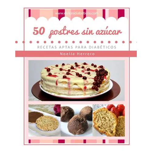 50 postres sin azúcar: Recetas aptas para diabéticos