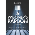 A Prisoner's Pardon: Only Through A Father's Love