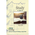 Holy Living: Study: Spiritual Practices for Building a Life of Faith