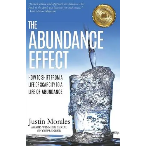 The Abundance Effect: How to Shift from a Life of Scarcity to a Life of Abundance