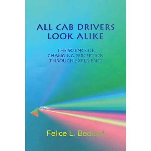 All Cab Drivers Look Alike: The Science of Changing Perception Through Experience