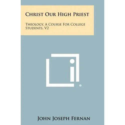 Christ Our High Priest: Theology, a Course for College Students, V2