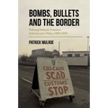 Bombs, Bullets and the Border: Policing Ireland's Frontier: Irish Security Policy, 1969-1978