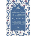 The Conditions and Supplications of the Tijaniyya and their Derivation in the Qur'an and the Prophetic Sunnah: a Collection of Traditional Sources