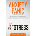 Anxiety & Panic: Self-help solution, therapies and cure suggestions to panic attacks. Depression and phobia workbook for relief and reb