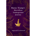 Baron Trump's Marvellous Underground Journey
