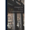 Etiquette: Good Manners for All People; Especially for Those "who Dwell Within the Broad Zone of the Average"