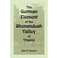The German Element Of The Shenandoah Valley of Virginia