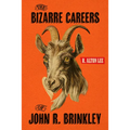 The Bizarre Careers of John R. Brinkley
