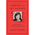 Coming to My Senses: The Making of a Counterculture Cook