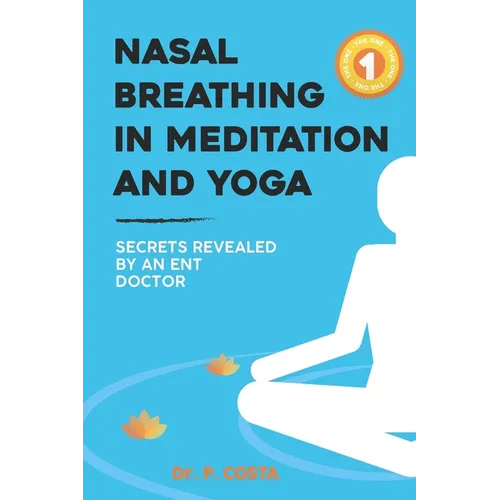 Nasal breathing in meditation and yoga: secrets revealed by an ENT doctor
