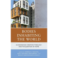 Bodies Inhabiting the World: Scandianvian Creation Theology and the Question of Home