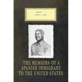 Memoirs Joseph L. Lopez: The Memoirs of a Spanish Immigrant to the United States