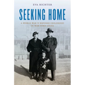 Seeking Home: A World War II Refugee Childhood in War-Torn China