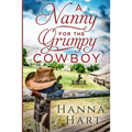 A Nanny for the Grumpy Cowboy: Rolston Ranch Brothers