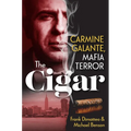 The Cigar: Carmine Galante, Mafia Terror